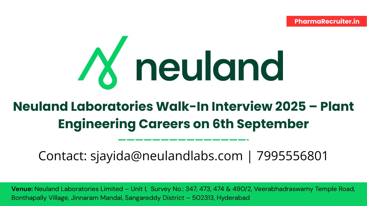 Neuland Laboratories Walk-In Interview 2025 – Plant Engineering Careers on 6th September