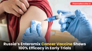 Russia’s Enteromix Cancer Vaccine Shows 100% Efficacy in Early Trials