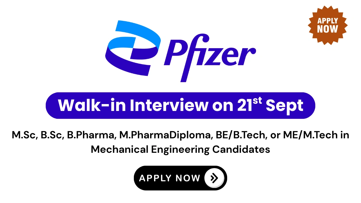 Walk-In Drive @ Pfizer - Hiring in Manufacturing Jobs for Visakhapatnam Facility on 21st September