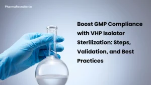 Boost GMP Compliance with VHP Isolator Sterilization - Steps, Validation, and Best Practices
