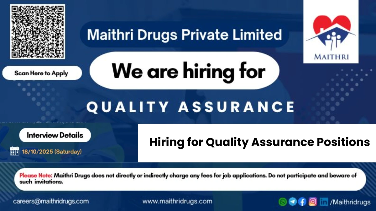 Maithri Drugs Private Limited Hiring for Quality Assurance Positions