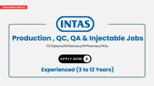Intas Pharmaceuticals Walk-In Drive Ahmedabad | 7th Dec 2025 | QC, QA, Production & Injectable Jobs