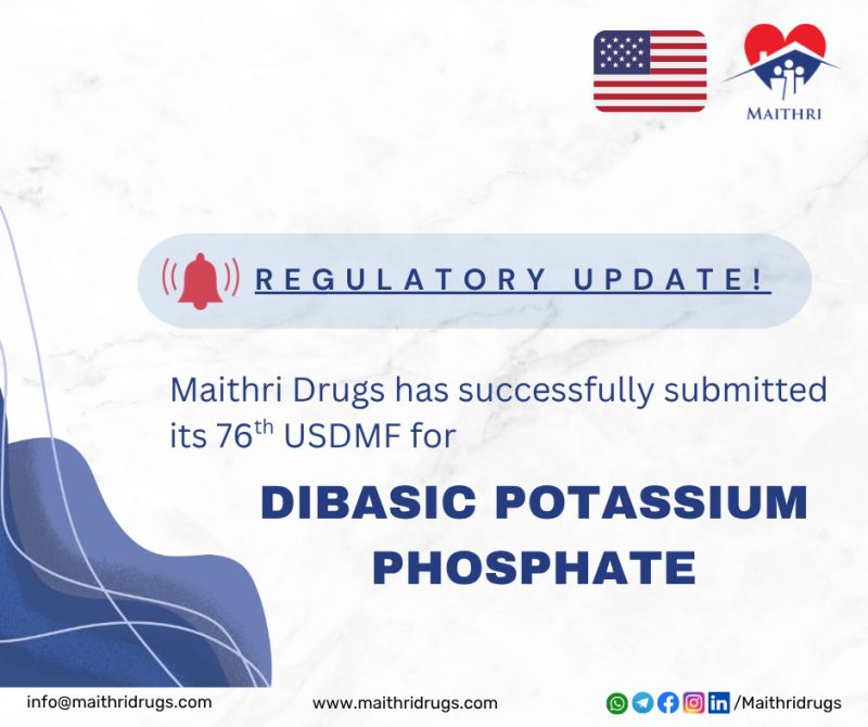 Maithri Drugs Achieves 76th USDMF Submission Milestone for Dibasic Potassium Phosphate USP – Strengthening Global Healthcare Innovation
