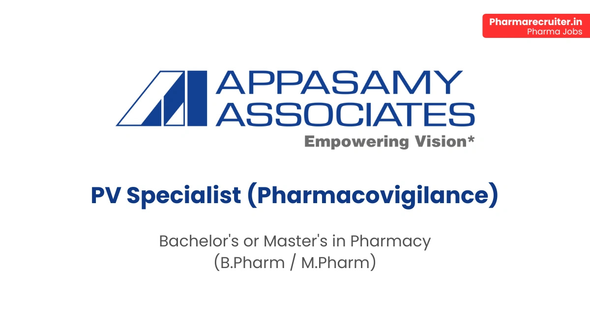 Appasamy Associates Hiring PV Specialist (Pharmacovigilance)