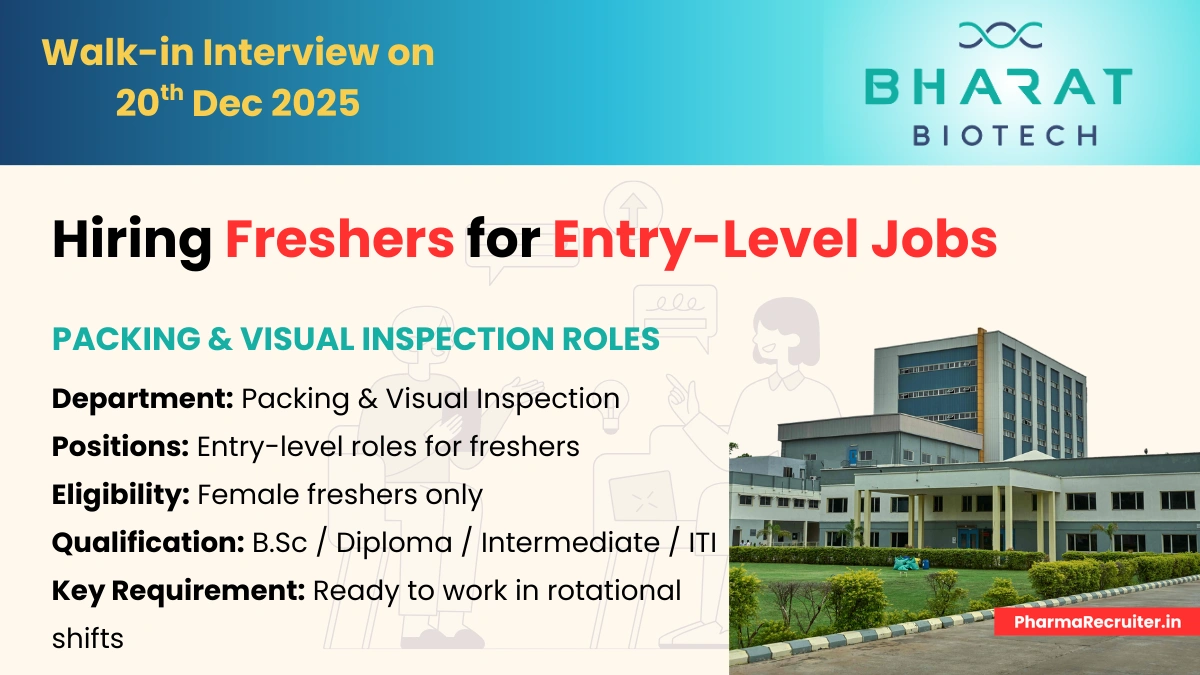 Bharat Biotech Walk-In Interview for Freshers (Females Only) Packing & Visual Inspection Roles in Hyderabad – December 2025