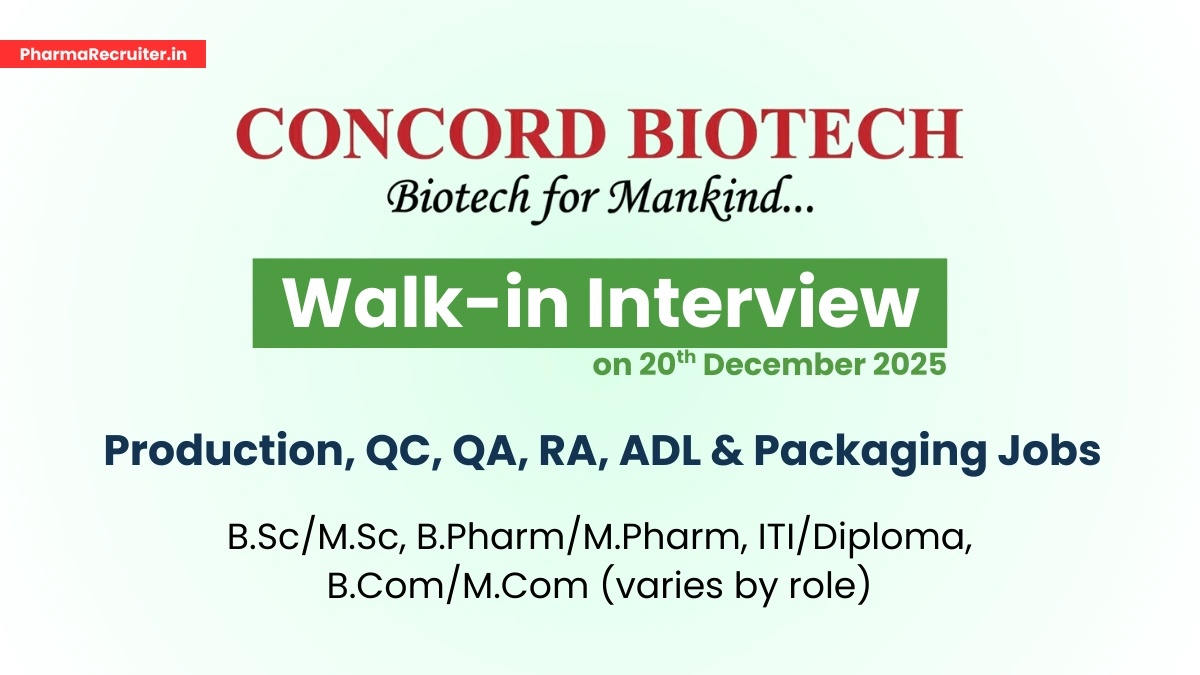 Concord Biotech Walk-in Interviews for Production, QC, QA, RA, ADL & Packaging Jobs in Gujarat