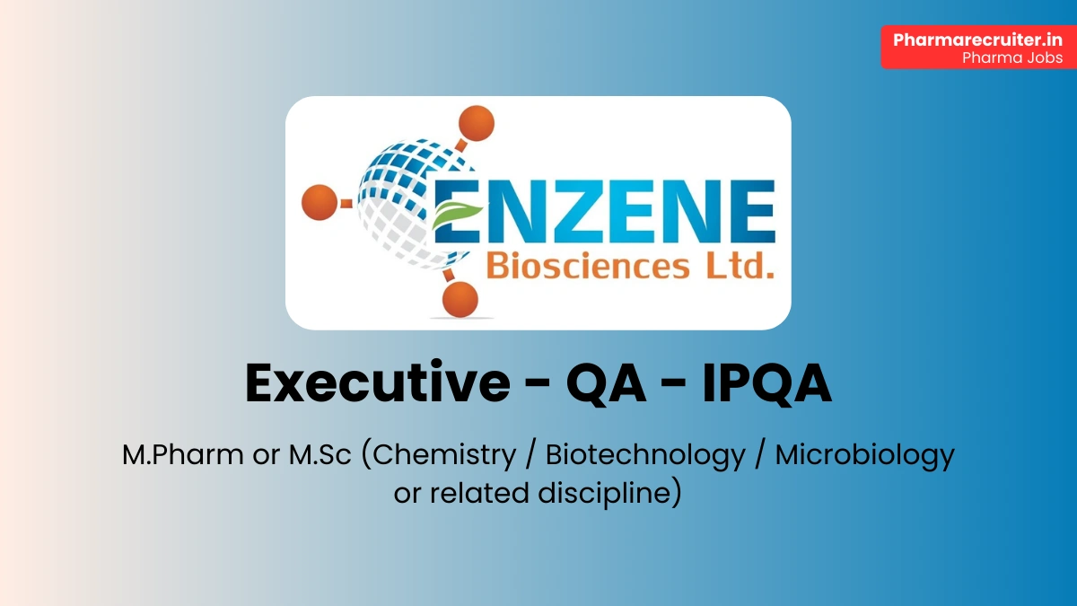 Enzene Biosciences Hiring for Executive - QA - IPQA
