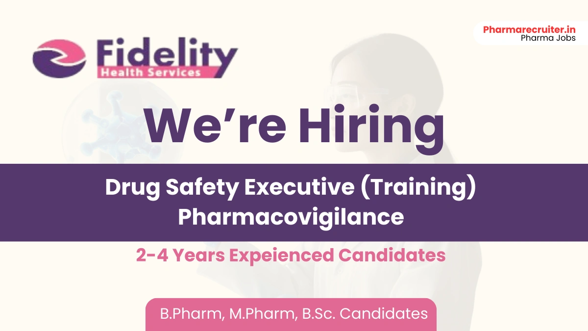 Fidelity Health Services Hiring Drug Safety Executive (Training)