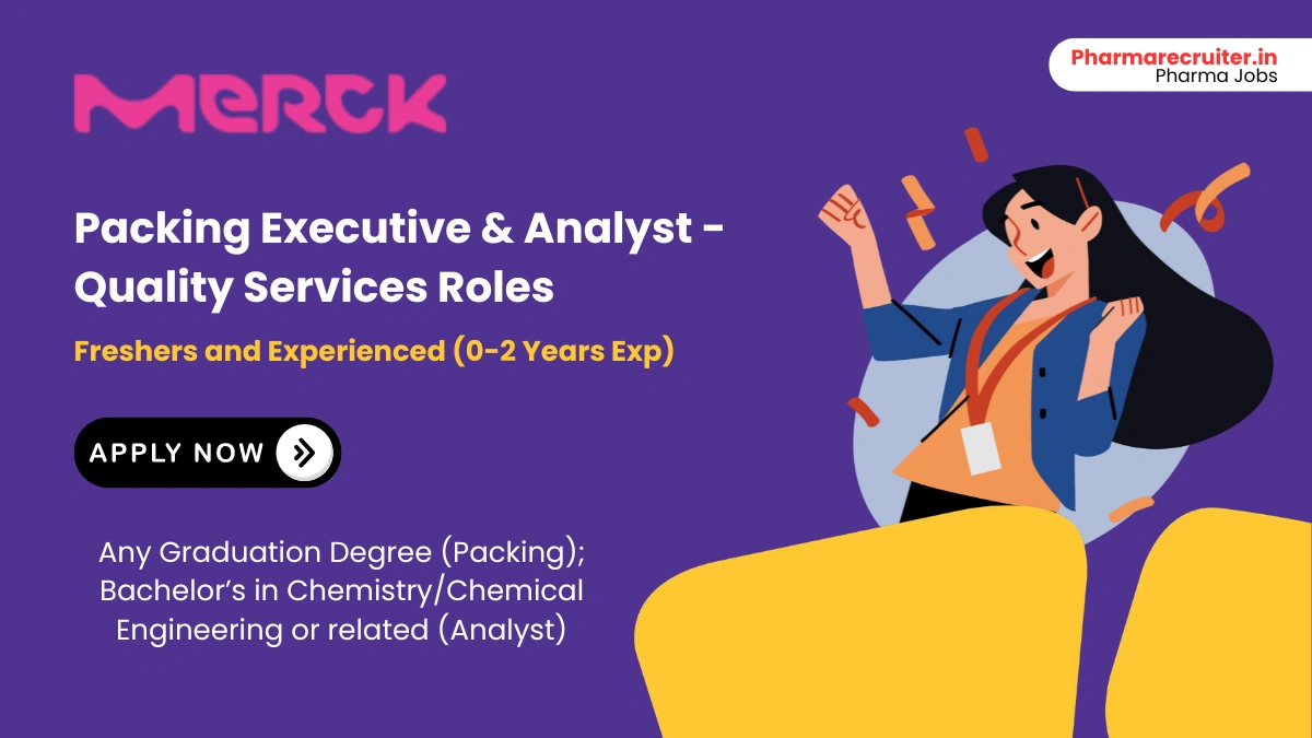 Merck Hiring Packing Executive & Analyst - Quality Services Roles