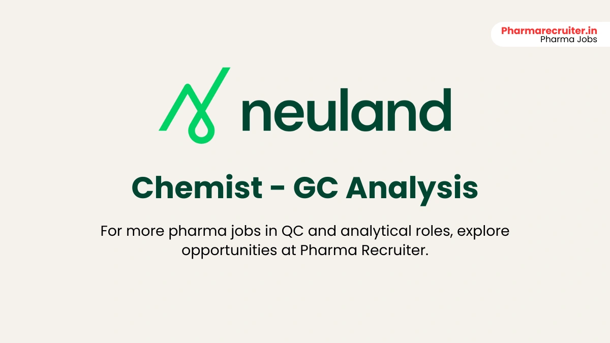 Neuland Laboratories Hiring Chemist - GC Analysis