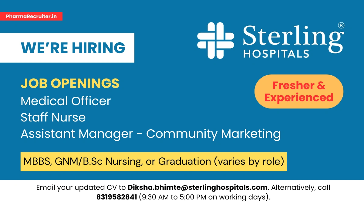 Sterling Hospitals Hiring 2025 - Medical Officer, Staff Nurse & Assistant Manager Roles