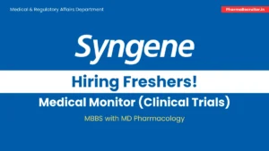 Syngene Hiring 2025 for Medical Monitor (Clinical Trials) Job in Bengaluru