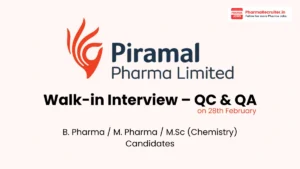 Piramal Pharma Limited Walk-in Interview – QC & QA Pharma Jobs on 28th February