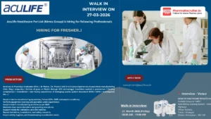 Aculife Healthcare Pvt Ltd (Nirma Group) Walk-in Interview – Fresher & Experienced Production Roles