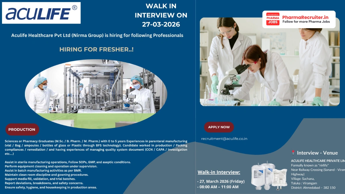Aculife Healthcare Pvt Ltd (Nirma Group) Walk-in Interview – Fresher & Experienced Production Roles