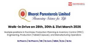 Bharat Parenterals walk-in interview on 28th, 30th & 31st March 2026