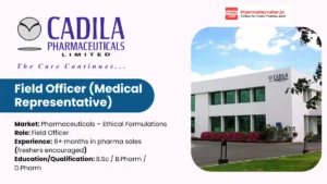 Cadila Pharma Hiring Field Officer (Medical Representative)