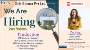 Eris Bionxt Pvt Ltd Hiring – Senior Production & Packing Roles