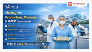 Ipca Laboratories Recruitment 2026 - Production, Packing & Validation Jobs