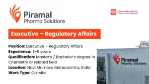 Piramal Pharma Solutions Hiring – Executive Regulatory Affairs at Navi Mumbai, Maharashtra