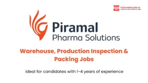 Piramal Pharma Walk-in Interview for Warehouse, Production Inspection & Packing Jobs in Pithampur, Indore