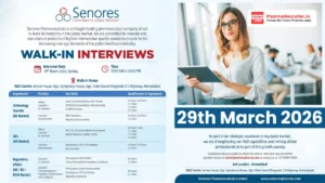 Senores Pharmaceuticals Walk-in Interview – Technology Transfer, ADL, Regulatory Affairs & Pharmacovigilance Roles on 29th March 2026