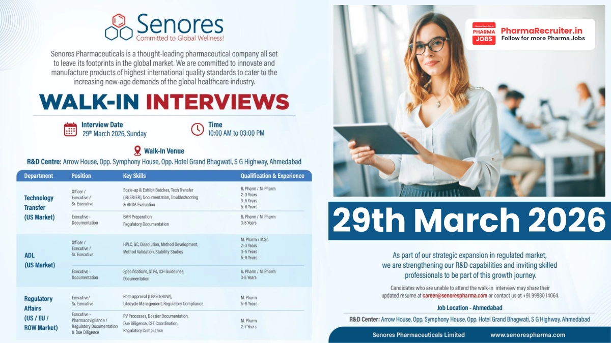 Senores Pharmaceuticals Walk-in Interview – Technology Transfer, ADL, Regulatory Affairs & Pharmacovigilance Roles on 29th March 2026