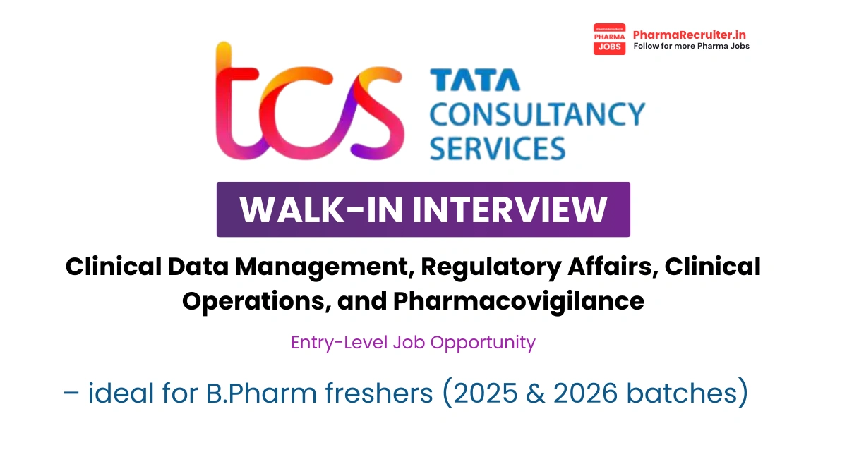 TCS Walk-in Drive for Freshers Opportunity in Clinical Data, Regulatory, Clinical Operations & Pharmacovigilance