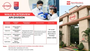 Walk-in Interview at Hetero – API Division for Production, QC, QA, Engineering & Safety Roles on 21st & 22nd March 2026