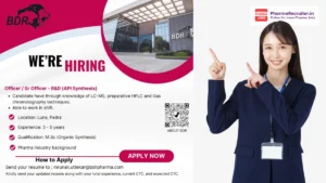 BDR Pharmaceuticals Hiring Officer & Sr. Officer – R&D (API Snynthesis)
