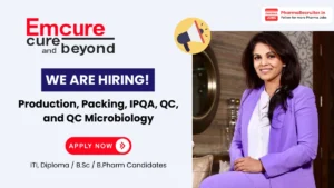Emcure Hiring Production, Packing, IPQA, QC, and QC Microbiology