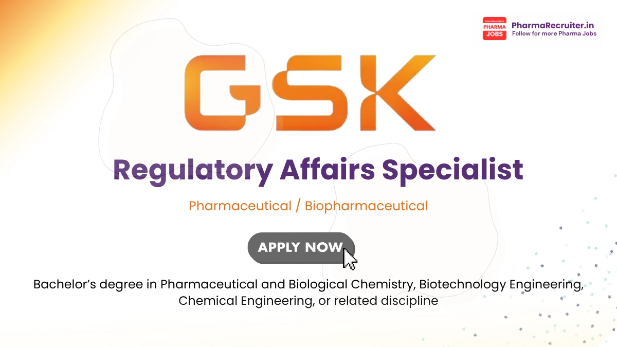 GSK Hiring for Regulatory Affairs Specialist