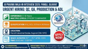 JB Pharma Walk-In Interview: QC, QA, Production & ADL Pharma Jobs in Panoli, Gujarat on 20th - 25th April, 2026