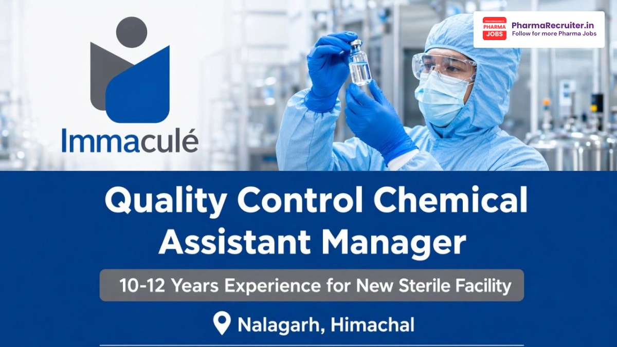 Immacule Lifesciences Hiring Quality Control Chemical Assistant Manager