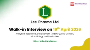 Lee Pharma Ltd Walk-in Interview on 19th April 2026