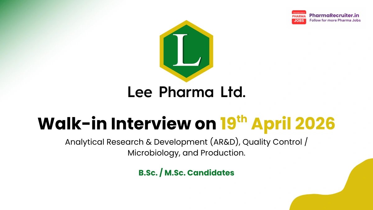 Lee Pharma Ltd Walk-in Interview on 19th April 2026