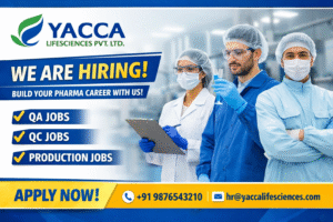 Pharma Jobs at Yacca Lifesciences Pvt. Ltd – QA, QC & Production Openings in Roorkee