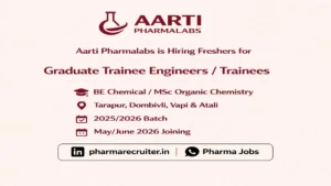 Aarti Pharmalabs Freshers Hiring 2026