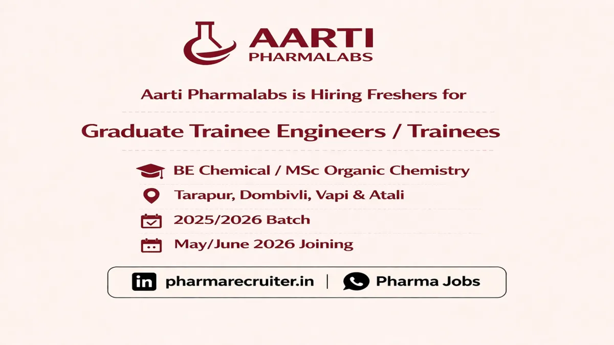 Aarti Pharmalabs Freshers Hiring 2026