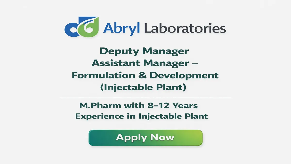 Abryl Laboratories is hiring a Deputy Manager / Assistant Manager for its state-of-the-art Injectable Plant in Dera Bassi near Chandigarh.