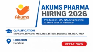 Akums Drugs & Pharmaceuticals Hiring 2026