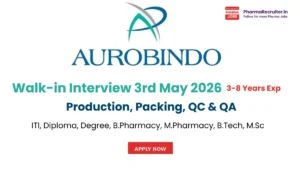 Aurobindo Pharma Walk-in Interview 3rd May 2026