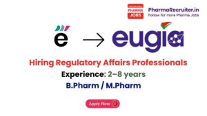 Eugia Pharma Hiring Regulatory Affairs Professionals | Pharma Jobs in India