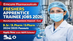 Emcure Pharmaceuticals Freshers Apprentice Trainee Jobs 2026 – Manufacturing Department, Hinjawadi Pune