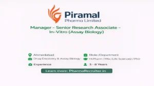 Exciting pharma jobs in India! Join Piramal Pharma Solutions as Manager - Senior Research Associate - In-Vitro (Assay Biology) in Ahmedabad