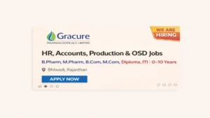 Gracure Pharmaceuticals Limited Hiring 2026