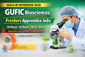 GUFIC Biosciences Limited Walk-in Interview for Freshers