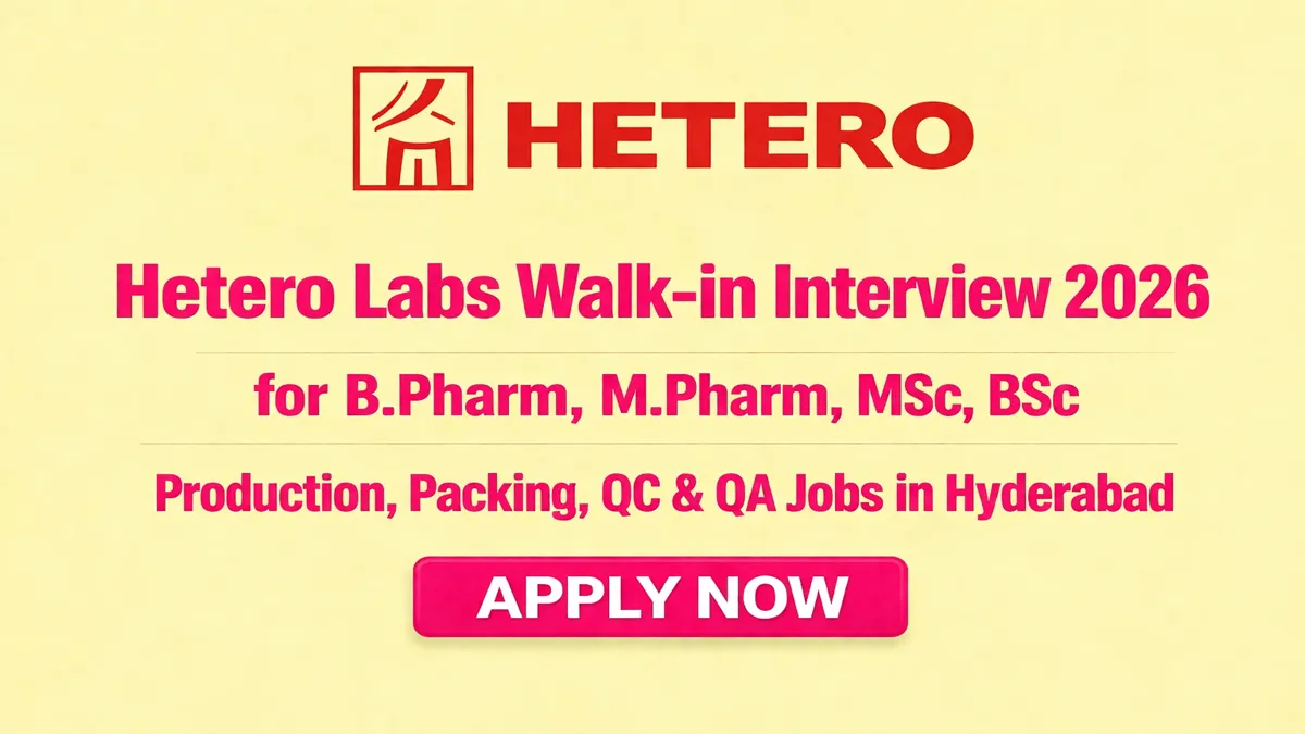 Hetero Labs Walk-in Interview 18th April 2026