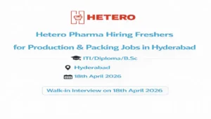 Hetero Pharma Hiring Freshers for Production and Packing Jobs in Hyderabad