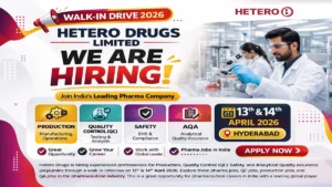 Hetero Drugs Limited Walk-In Drive 13th & 14th April 2026